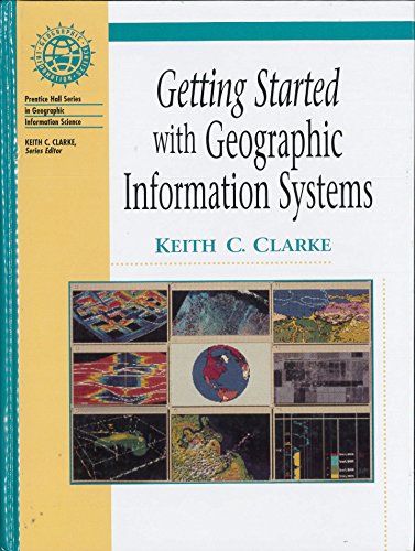 9780132947862: Getting Started With Geographic Information Systems (Prentice Hall Series in Geographic Information Science)