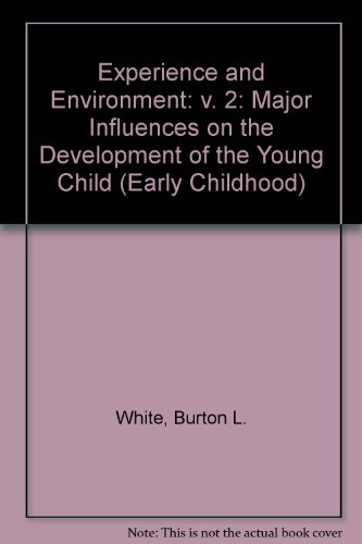 Beispielbild fr Experience and Environment: Major Influences on the Development of the Young Child: v. 2 (Early Childhood) zum Verkauf von NEPO UG