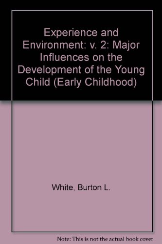 Stock image for Experience and Environment: Major Influences on the Development of the Child (Early Childhood) (v. 2) for sale by HPB-Red