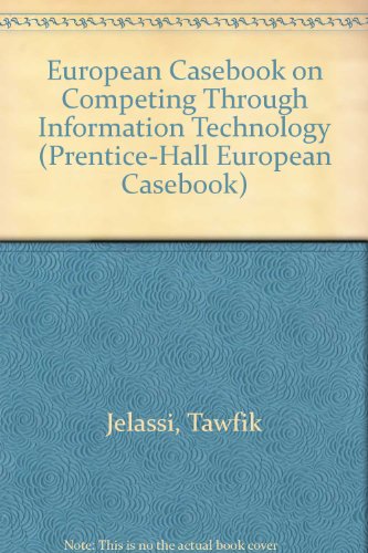 Stock image for European Casebook on Competing Through Information Technology (Prentice-Hall European Casebook S.) for sale by Anybook.com