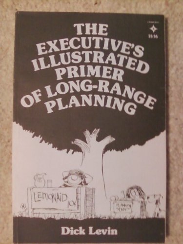 9780132954938: The Executive's Illustrated Primer of Long-Range Planning