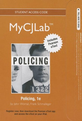 New Mycjlab with Pearson Etext -- Access Card -- For Policing (9780132955003) by Worrall, John L; Schmalleger, Frank J