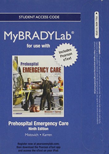 NEW MyLab BRADY with Pearson etext -- Access Card -- for Prehospital Emergency Care (9780132955041) by Mistovich, Joseph J.; Hafen Ph.D., Brent Q.; Karren Ph.D., Keith J.