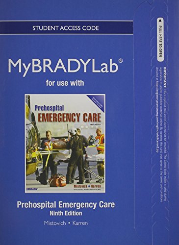 NEW MyLab BRADY without Pearson eText -- Access Card -- for Prehospital Emergency Care (9th Edition) (9780132955058) by Mistovich, Joseph J.; Hafen Ph.D., Brent Q.; Karren Ph.D., Keith J.