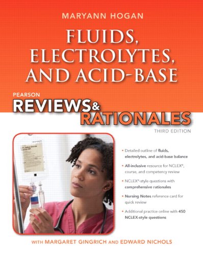 Beispielbild fr Pearson Reviews & Rationales: Fluids, Electrolytes, & Acid-Base Balance with Nursing Reviews & Rationales (3rd Edition) (Hogan, Pearson Reviews & Rationales Series) zum Verkauf von Gulf Coast Books