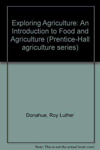 9780132958998: Exploring Agriculture: An Introduction to Food and Agriculture (Prentice-Hall Agriculture Series)