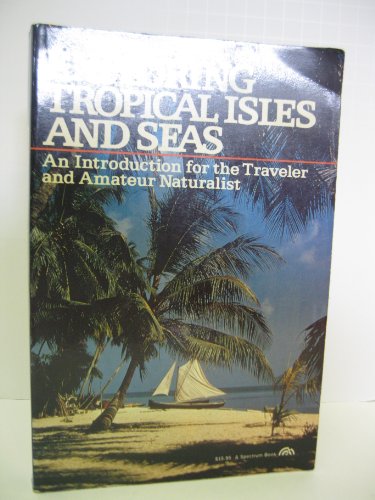 Beispielbild fr Exploring tropical isles and seas: An introduction for the traveler and amateur naturalist (PHalarope books) zum Verkauf von Wonder Book