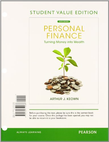 Personal Finance, Student Value Edition with Student Access Code: Turning Money Into Wealth (The Prentice Hall Series in Finance) (9780132963244) by Keown, Arthur J
