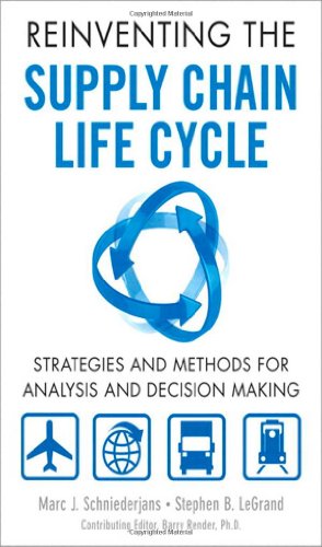 Beispielbild fr Reinventing the Supply Chain Life Cycle: Strategies and Methods for Analysis and Decision Making zum Verkauf von Reuseabook