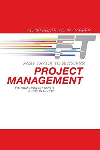 Imagen de archivo de Project Management: Fast Track to Success (Accelerate Your Career) a la venta por BookHolders