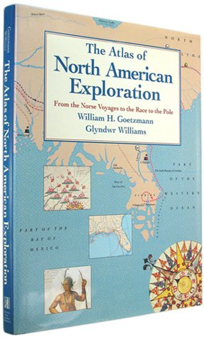 Beispielbild fr The Atlas of North American Exploration: From the Norse Voyages to the Race to the Pole zum Verkauf von Booketeria Inc.