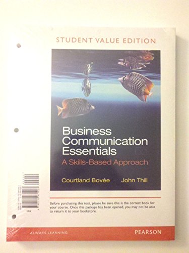 Business Communication Essentials: Student Value Edition (9780132972093) by Bovee, Courtland L.; Thill, John V.