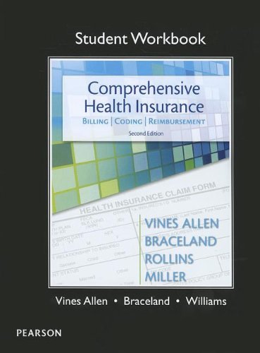 Student Workbook for Comprehensive Health Insurance: Billing, Coding & Reimbursement (9780132973021) by Vines, Deborah; Braceland, Ann; Rollins, Elizabeth; Miller, Susan H.