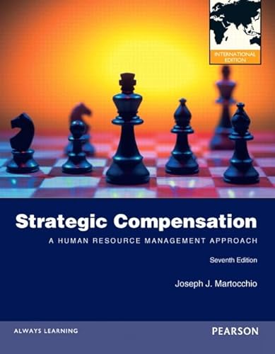 9780132975209: Strategic Compensation:A Human Resource Management Approach: International Edition