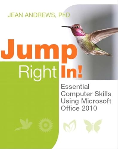 Beispielbild fr Jump Right In : Essential Computer Skills Using Microsoft Office 2010 zum Verkauf von Better World Books