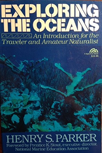 Stock image for Exploring the Oceans : An Introduction for the Traveler and Amateur Naturalist for sale by Better World Books