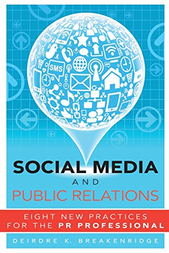 Beispielbild fr Social Media and Public Relations : Eight New Practices for the PR Professional zum Verkauf von Better World Books