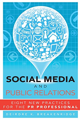 Stock image for Social Media and Public Relations: Eight New Practices for the PR Professional for sale by ZBK Books