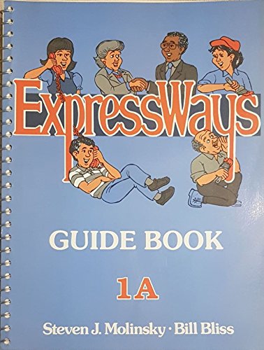 Expressways: English for Communication, Book 1A/Guide Book (Bk. 1a) (9780132984560) by Steven J. Molinsky