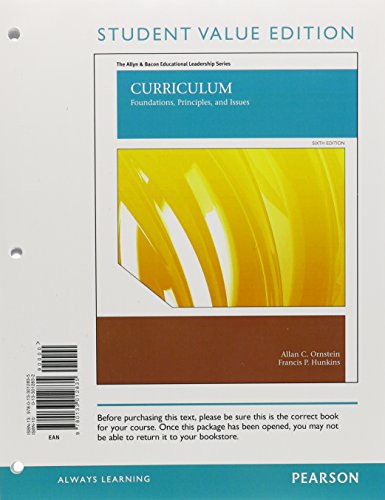 Curriculum: Foundations, Principles, and Issues, Student Value Edition Plus NEW MyEdLeadershipLab with Pearson eText -- Access Card Package (Allyn & Bacon Educational Leadership) (9780132986427) by Ornstein, Allan C.; Hunkins, Francis P.