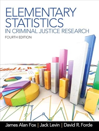 9780132987301: Elementary Statistics in Criminal Justice Research