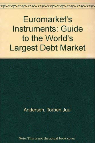 Imagen de archivo de Euromarket Instruments: A Guide to the World*s Largest Debt Market a la venta por dsmbooks