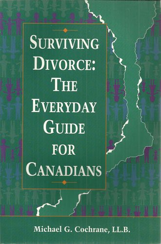 Imagen de archivo de Surviving Divorce : Everybody's Guide Canadian a la venta por Better World Books