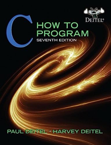 C: How to Program, 7th Edition (9780132990448) by Deitel, Paul; Deitel, Harvey