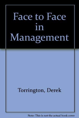 Beispielbild fr Face to Face in Management. Practical Advice for Managers in the Daily Face - to - Face Encounters at Work. zum Verkauf von Plurabelle Books Ltd