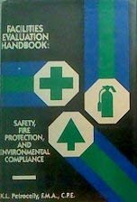 9780132991575: Facilities Evaluation Handbook: Safety, Fire Protection and Environmental Compliance