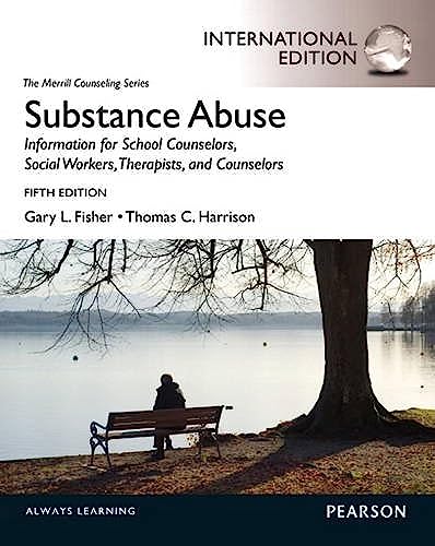 9780132992411: Substance Abuse:Information for School Counselors, Social Workers, Therapists and Counselors: International Edition