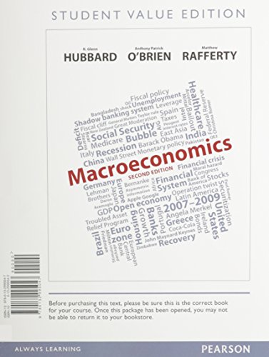 Macroeconomics, Student Value Edition (9780132995047) by Hubbard, R. Glenn; O'Brien, Anthony Patrick; Rafferty, Matthew P.