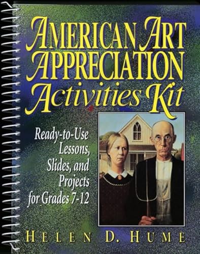 Imagen de archivo de American Art Appreciation Activities Kit: Ready-To-Use Lessons, Slides, and Projects for Grades 7-12 a la venta por Goodwill