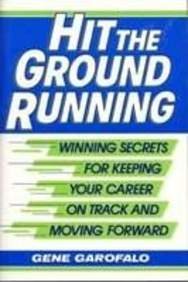 Stock image for Hit the Ground Running: Winning Secrets for Keeping Your Career on Track and Moving Forward for sale by Wonder Book