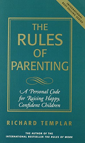 9780132996679: The Rules of Parenting: A Personal Code for Raising Happy, Confident Children [With Nobody Told Me That!/How Your Child Thinks]