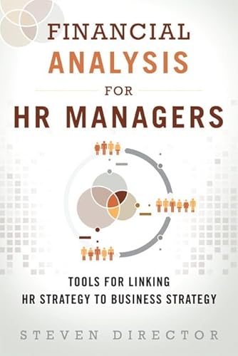 9780132996747: Financial Analysis for HR Managers: Tools for Linking HR Strategy to Business Strategy