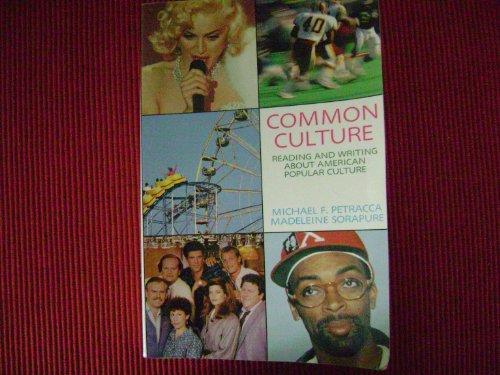 Common Culture: Reading and Writing About American Popular Culture (9780132998017) by Petracca, Michael F.