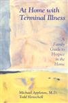Beispielbild fr At Home With Terminal Illness: A Family Guidebook to Hospice in the Home zum Verkauf von Anybook.com