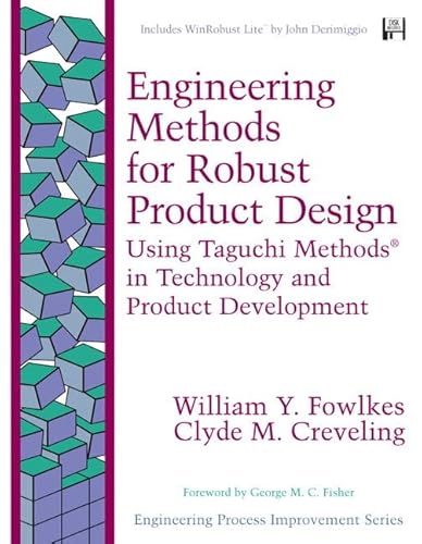 Stock image for Engineering Methods for Robust Product Design: Using Taguchi Methods in Technology and Product Development (paperback) (Engineering Process Improvement Series) for sale by Revaluation Books