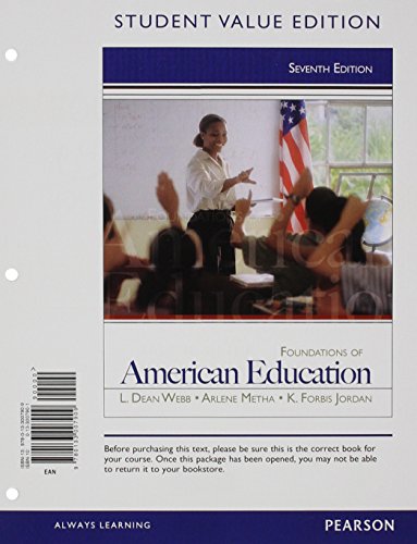 Foundations of American Education, Student Value Edition (7th Edition) (9780133007909) by Webb, L. Dean; Metha, Arlene; Jordan, K. Forbis