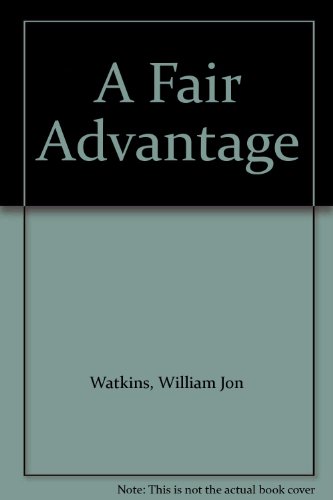 A Fair Advantage (9780133008890) by William Jon Watkins