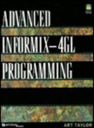 Advanced Informix-4Gl Programming (9780133013184) by Taylor, Art