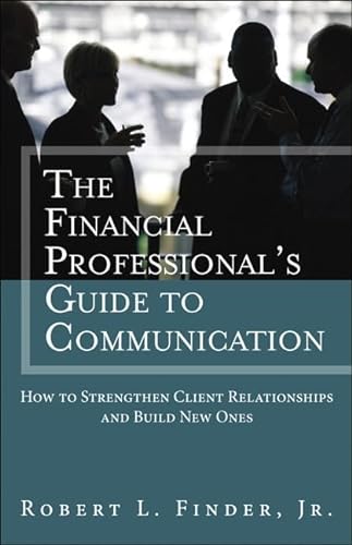Beispielbild fr The Financial Professionals Guide to Communication: How to Strengthen Client Relationships and Build New Ones (Applied Corporate Finance) zum Verkauf von SecondSale
