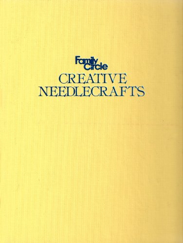 Stock image for Family Circle Creative Needlecrafts for sale by Better World Books: West