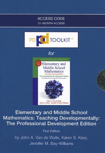 Elementary and Middle School Mathematics: Teaching Developmentally: The Professional Development Edition (9780133018561) by Van De Walle, John A.; Karp, Karen S.; Bay-Williams, Jennifer M.