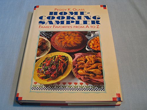 Home Cooking Sampler : Family Favorites from A to Z