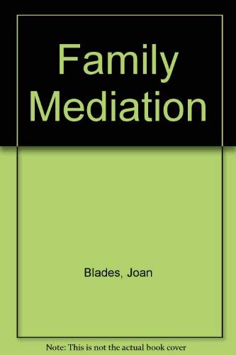 Family Mediation: Cooperative Divorce Settlement (9780133024319) by Blades, Joan