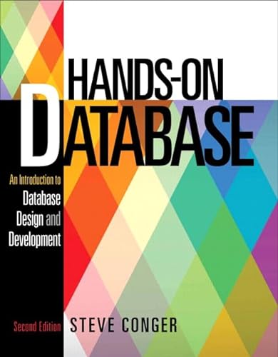 9780133024418: Hands-On Database: An Introduction to Database Design and Development