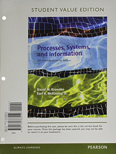 Processes, Systems, and Information: An Introduction to MIS (9780133025743) by Kroenke, David M.; McKinney, Earl, Jr.