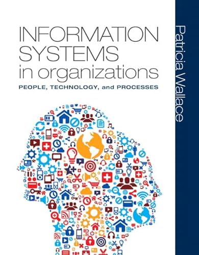 9780133025750: Information Systems in Organizations + Mymislab With Pearson Etext: People, Technology, and Processes